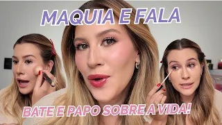 MAQUIA E FALA: BATE PAPO, ATUALIZAÇÕES DA VIDA