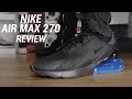 NIKE AIR MAX 270 REVIEW