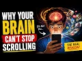 Why Your Brain Can t Stop Scrolling The Psychology Explained