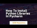 how to install python libraries in pycharm