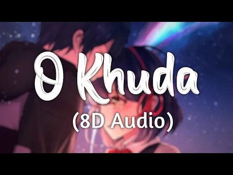 Download MP3 O Khuda (8D AUDIO) Amaal Mallik, Palak Muchhal | Hero | O khuda Bata de kya lakreeron mein likha