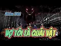 Download Lagu ( Siêu Dài - Full 297 Tập ) Vợ Tôi Là Quái Vật | Lâm Phi | Hoạt Hình Kinh Dị | GodSub