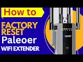 Paleoer wifi extender reset using Reset button if Not working Paleoer Repeater Factory Reset Guide