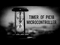 Timers of PIC 18 Microcontroller