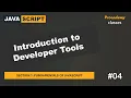 Introduction to Developer Tools Fundamentals of JavaScript A Complete JavaScript Course