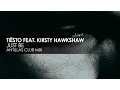 Download Lagu Tiësto featuring Kirsty Hawkshaw - Just Be (Antillas Club Mix)