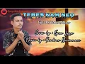 Download Lagu LAGU ROHANI TIMOR. TEBES NAM NEO || Sius Otu || Cipt.Mel Tanaem/Kanor || Epsuyarden Nesimnasi_cover