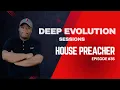 Download Lagu HOUSE PREACHER || DEEP EVOLUTION SESSIONS || EPISODE #035  || MAY 2025 || OUTDOOR_EXPERIENCE