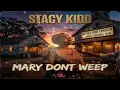 Stacy Kidd   -  "Mary Don't Weep"   (Main Mix)