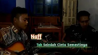 Download Naff_Tak Seindah Cinta Semestinya MP3