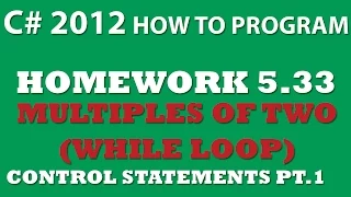 5-33 C Multiples of 2 using While loops and Math Pow