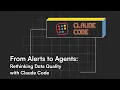 From Alerts to Agents Rethinking Data Quality with Claude Code