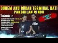 Download Lagu DJ AKU BUKAN TERMINAL HATI [X] PANGGILAN RINDU SPECIAL PERFORM DJ GUNTUR JS Feat DJ ENALZO