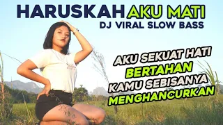 Download DJ AKU SEKUAT HATI BERTAHAN KAMU SEBISANYA MENGHANCURKAN -HARUSKAH AKU MATI SLOW BEAT FULL BASS MP3