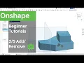 Adding and Removing Extrusions in Onshape Beginner Tutorial