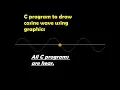 C program to draw cosine wave using graphics Sd Code