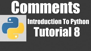 Comments - Python Tutorial 8