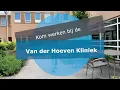 Download Lagu Werken bij Van der Hoeven Kliniek (de Voorde) - Süheda - Verpleegkundig groepsleider