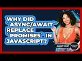 Why Did Replace Promises In JavaScript - JavaScript Toolkit