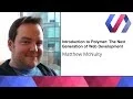 Introduction to Polymer The Next Generation of Web Development - Matthew McNulty