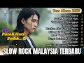 Download Lagu 💿 Slow Rock Malaysia Terbaru 💔 Lagu Sedih 2025 - Cocok Untuk Menemani Harimu 😢