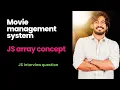 Movie Management System Using JavaScript JS Array concept JS interview question