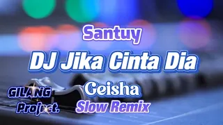 dj jika cinta dia geisha slow remix gilang project remix 