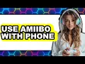 How to Use Amiibo with Phone Only Way