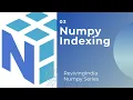 Numpy Series Numpy Indexing Tutorial 03