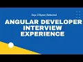 Realtime Angular Interview Experience 2 8 years Selected