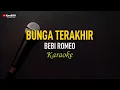 Download Lagu Bebi Romeo - Bunga Terakhir (Karaoke)