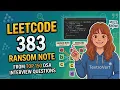 LeetCode 383 Ransom Note Optimal Solution Top 150 DSA Interview Questions