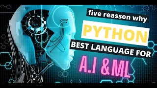 Why Python is Best Programming Language for Artificial Intelligence and Machine Learning