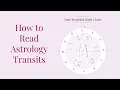 How to Read Astrology Transits in Your Beautiful Birth Chart