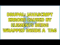 Drupal Javascript errors caused by script elements being wrapped inside a strong tag
