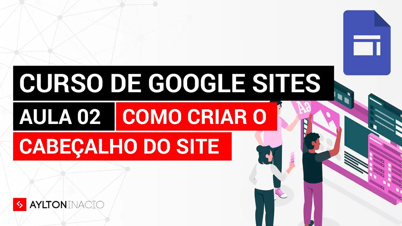 Trabalhando com Cabeçalho no Google Sites - Aula 02 do Curso de Google Sites