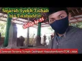 Sejarah Syekh Tolhah kalisapu cirebon || Menelusuri dan membuka sejarah