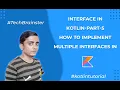 Interface in kotlin-Part-5 How to implement multiple interfaces in kotlin
