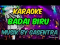 Download Lagu Dangdut Karaoke (Badai Biru) musik by gasentra
