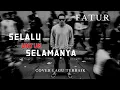 Lagu SELALU UNTUK SELAMANYA | FATUR | The Best Cover Musik Indonesia