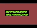 Run java Code in Notepad without using Command Prompt