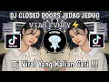 Download Lagu DJ CLOSED DOORS JEDAG JEDUG MENGKANE 𝚅𝙸𝙰𝙽 𝙵𝚅𝙽𝙺𝚈⚡ VIRAL TIK TOK TERBARU YANG KALIAN CARI!