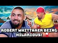 robert whittaker being hilarious