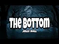 Jelly Roll - The Bottom