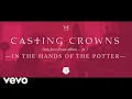 Download Lagu Casting Crowns - In the Hands of the Potter, Only Jesus Visual Album: Part 7