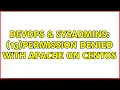 DevOps SysAdmins 13 Permission denied with apache on centos