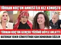 ESRA EROL’DA TÜRKAN KOÇ’UN ANNESİ İLK KEZ KONUŞTU ŞOK SÖZLER BATUHAN YENER ANNESİNE GERÇEK YÜZÜ