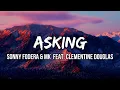 Download Lagu Sonny Fodera \u0026 MK - Asking (Lyrics) feat. Clementine Douglas