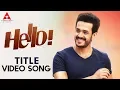 Download Lagu Hello Title Video Song | Hello Video Songs | Akhil Akkineni, Kalyani Priyadarshan