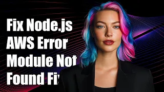 Fixing Node js AWS Deployment Error Cannot Find Module Solution Guide